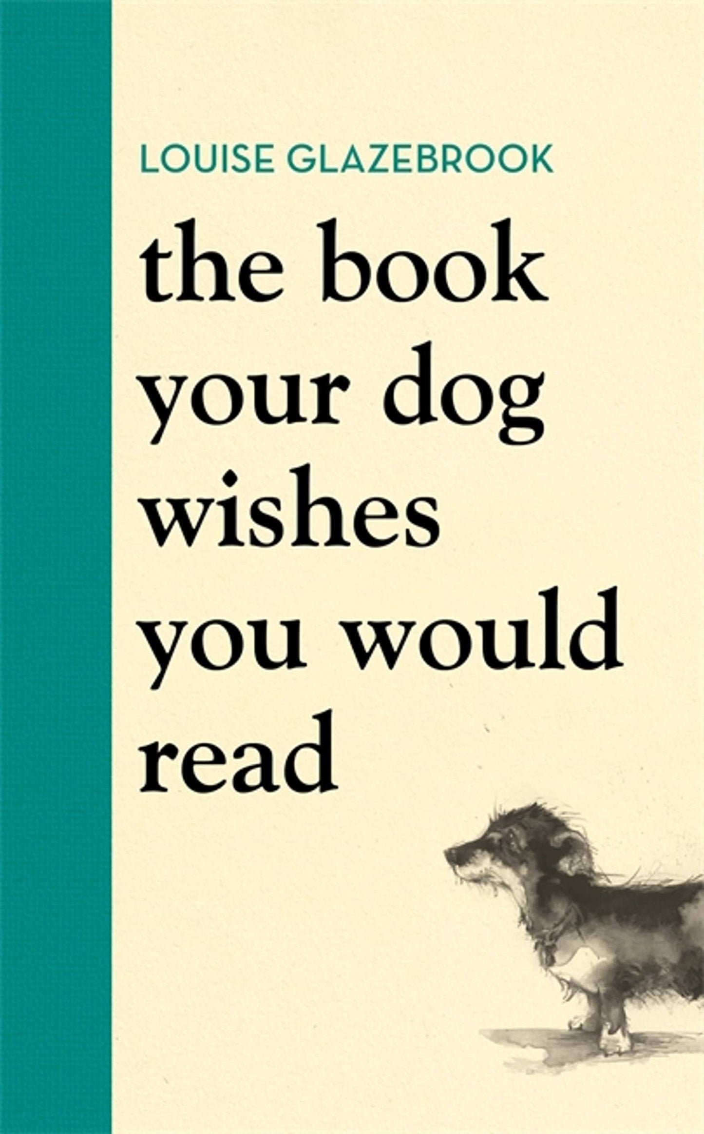 Libro: The Book Your Dog Wishes You Would Read: The bestselling guide for dog lovers (Louise Glazebrook)
