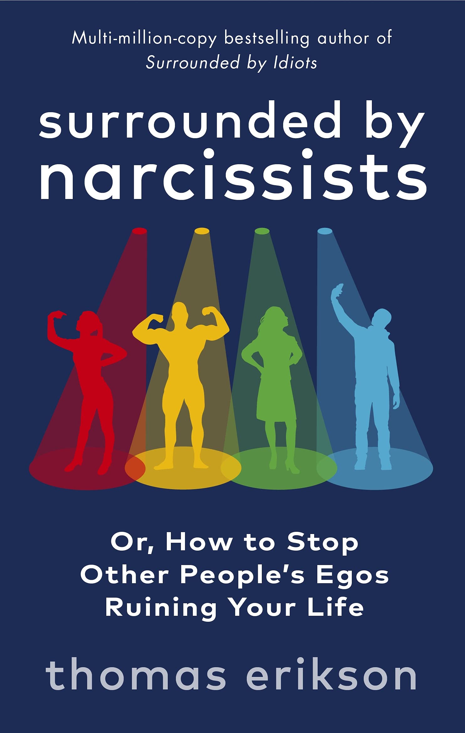 Libro: Surrounded by Narcissists: Or, How to Stop Other People's Egos Ruining Your Life