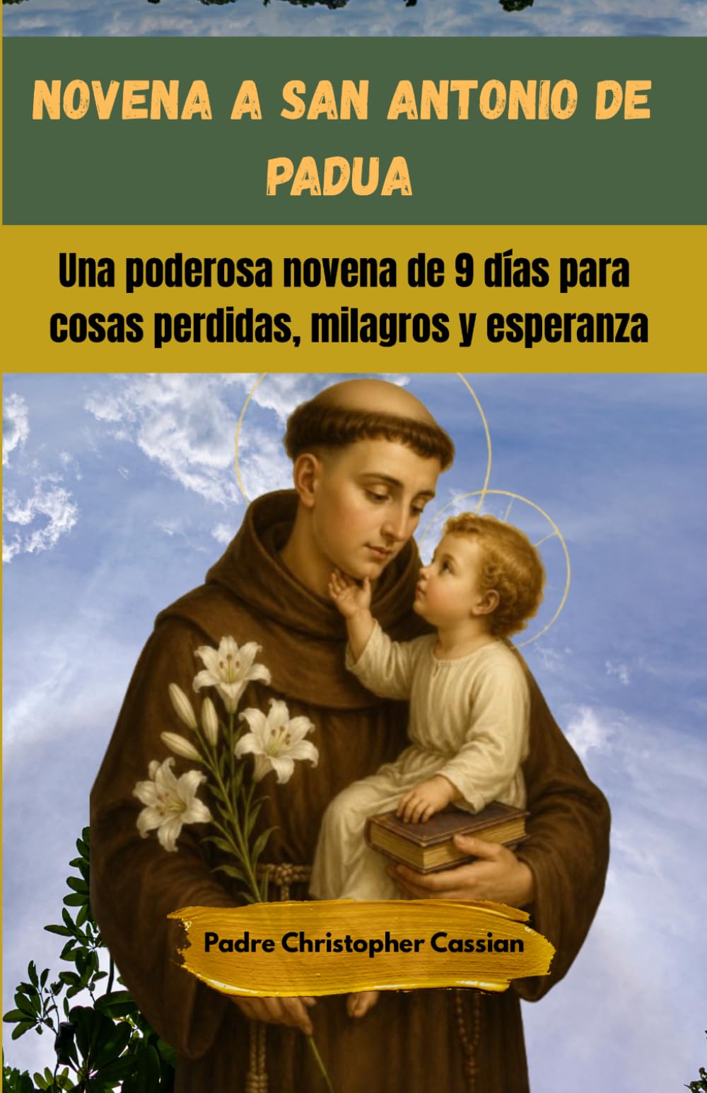 Libro: NOVENA A SAN ANTONIO DE PADUA: Una poderosa novena de 9 dias para cosas perdidas, milagros y esperanza