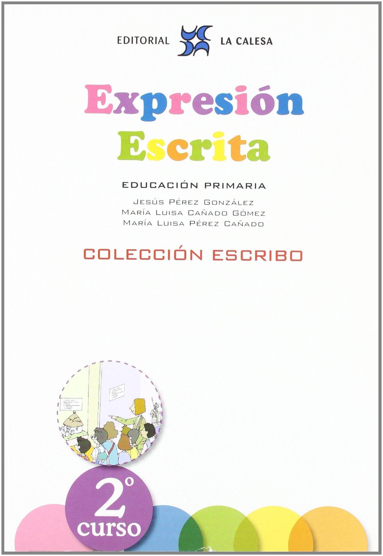 Libro: EXPRESIÓN ESCRITA 2 - COLECCIÓN ESCRIBO: EXPRESIÓN ESCRITA 2 - COLECCIÓN ESCRIBO