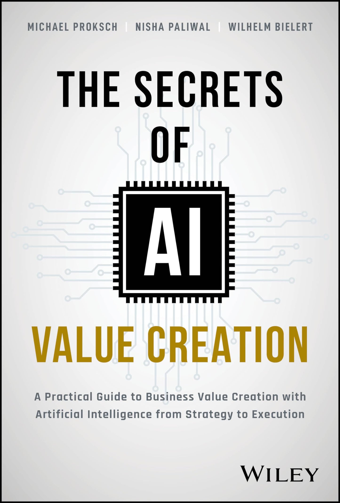 Libro: The Secrets of AI Value Creation: A Practical Guide to Business Value Creation with Artificial Intelligence from Strategy to Execution