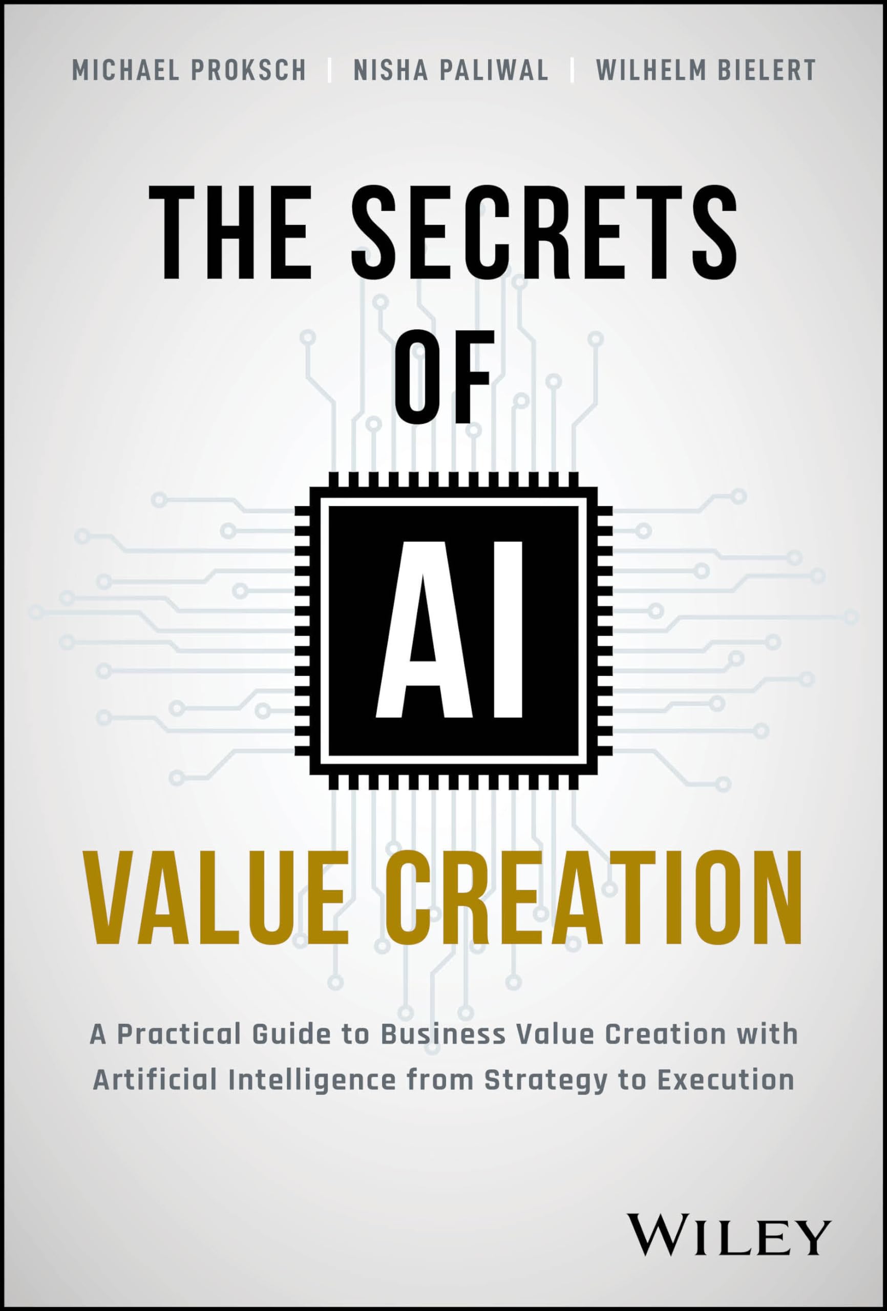 Libro: The Secrets of AI Value Creation: A Practical Guide to Business Value Creation with Artificial Intelligence from Strategy to Execution