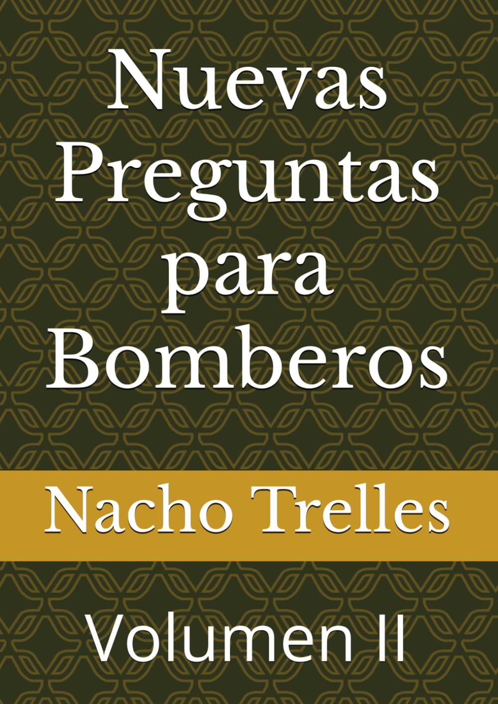 Libro: Nuevas Preguntas para Bomberos: Volumen II (Spanish Edition)