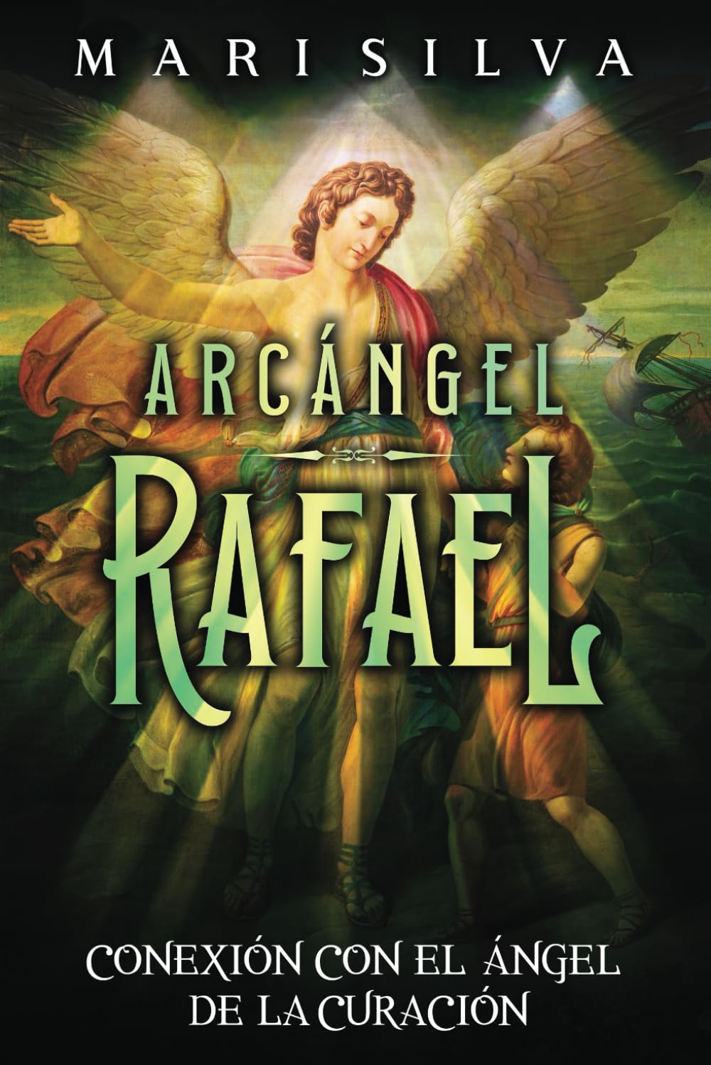 Libro: Arcángel Rafael: Conexión con el Ángel de la Curación (Conectar con los Guías Espirituales)