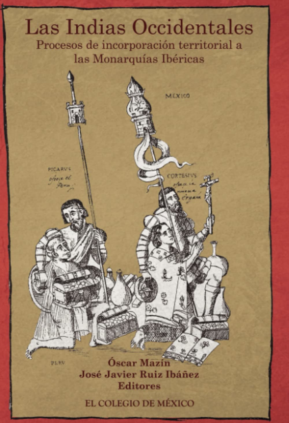 Libro: Las Indias Occidentales: procesos de incorporación territorial a las monarquías ibéricas (siglos XVI a XVIII) (Spanish Edition)