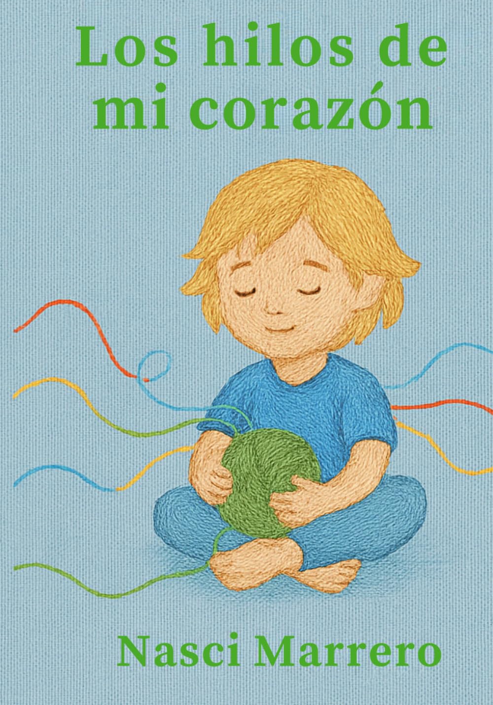 Libro: LOS HILOS DE MI CORAZÓN: Un viaje por las emociones del corazón (Spanish Edition)