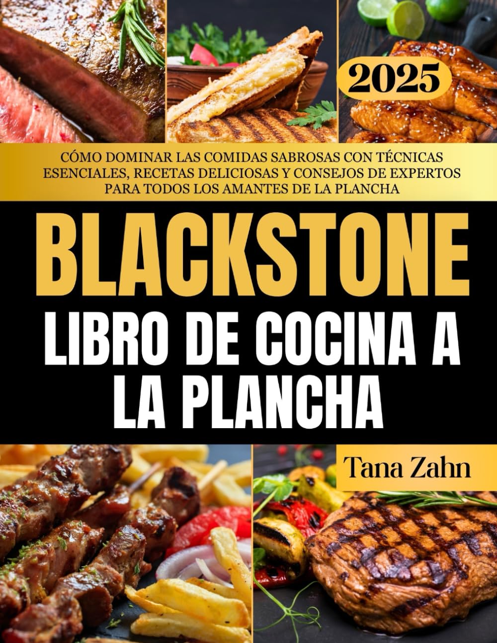 Libro: Blackstone Libro De Cocina a La Plancha 2025: Cómo dominar las comidas sabrosas con técnicas esenciales, recetas deliciosas y consejos de expertos para todos los amantes de la plancha
