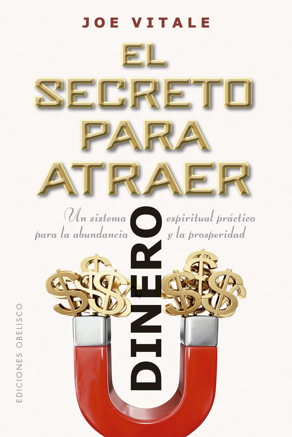 Libro: El secreto para atraer el dinero: Un sistema espiritual práctico para la abundancia y la prosperidad (Spanish Edition)