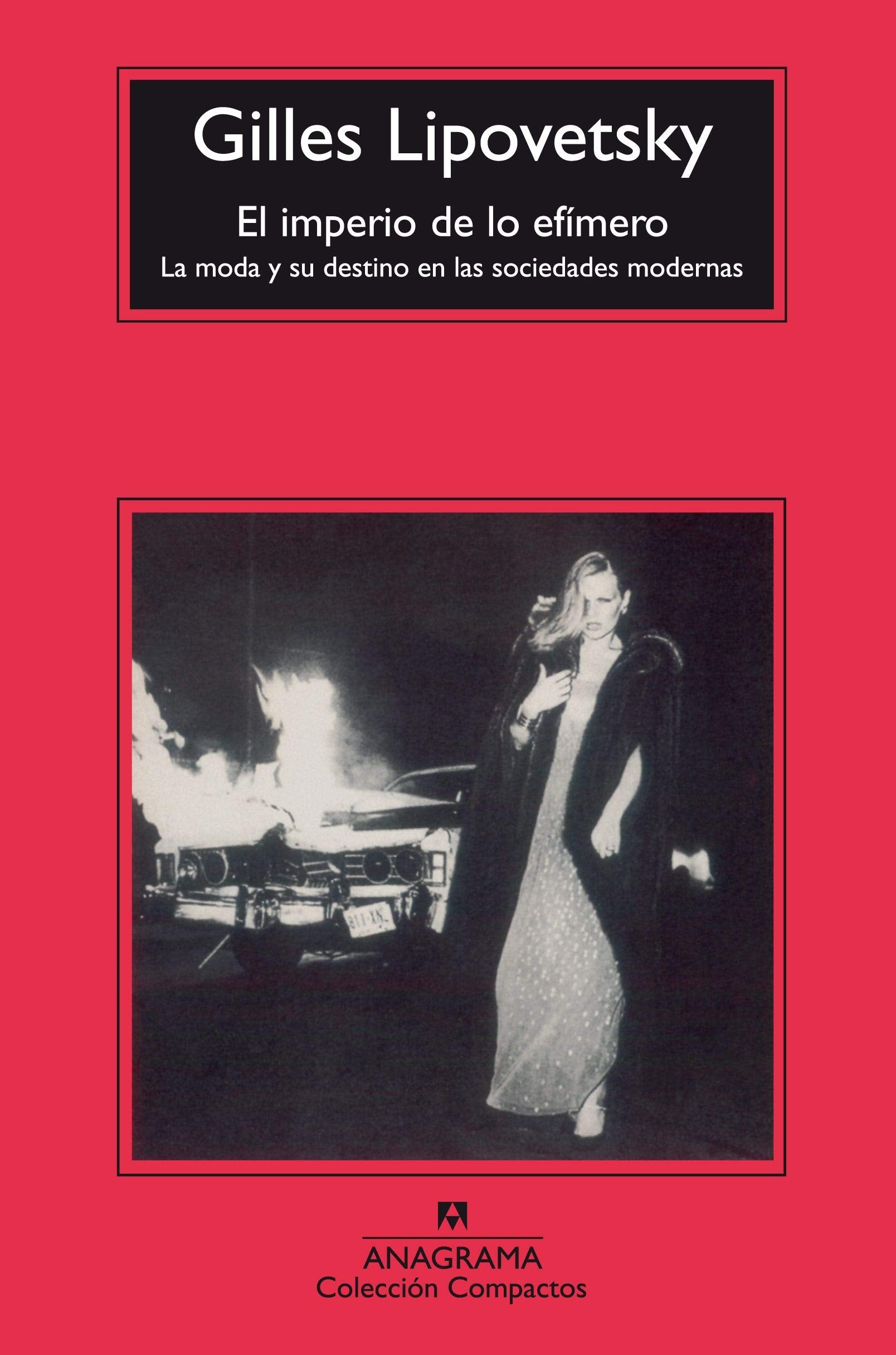 El imperio de lo efímero: La moda y su destino en las sociedades modernas: 347 (Compactos)