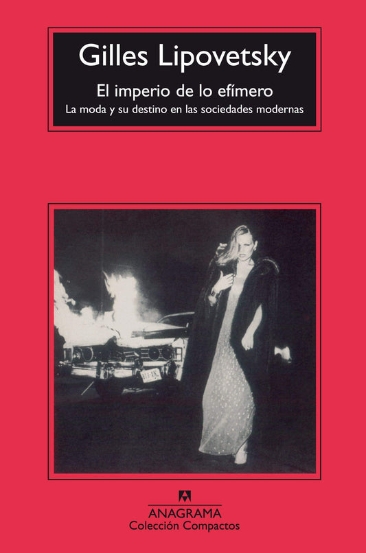 El imperio de lo efímero: La moda y su destino en las sociedades modernas: 347 (Compactos)