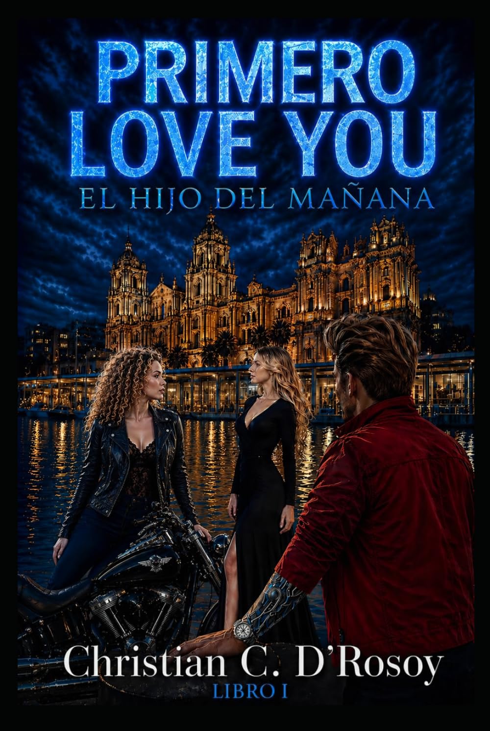 Libro: PRIMERO LOVE YOU: EL HIJO DEL MAÑANA (PRIMERO LOVE YOU – EL HIJO DEL MAÑANA (Libro 1 de la Trilogía “Primero Love You”)) (Spanish Edition)