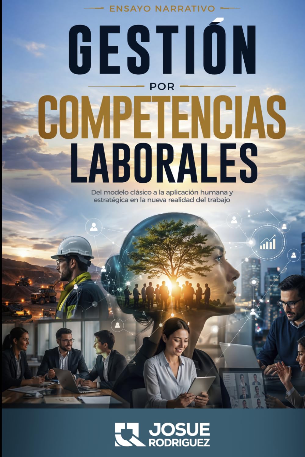 Libro: GESTIÓN POR COMPETENCIAS: Del modelo clásico a la aplicación humana y estratégica en la nueva realidad del trabajo