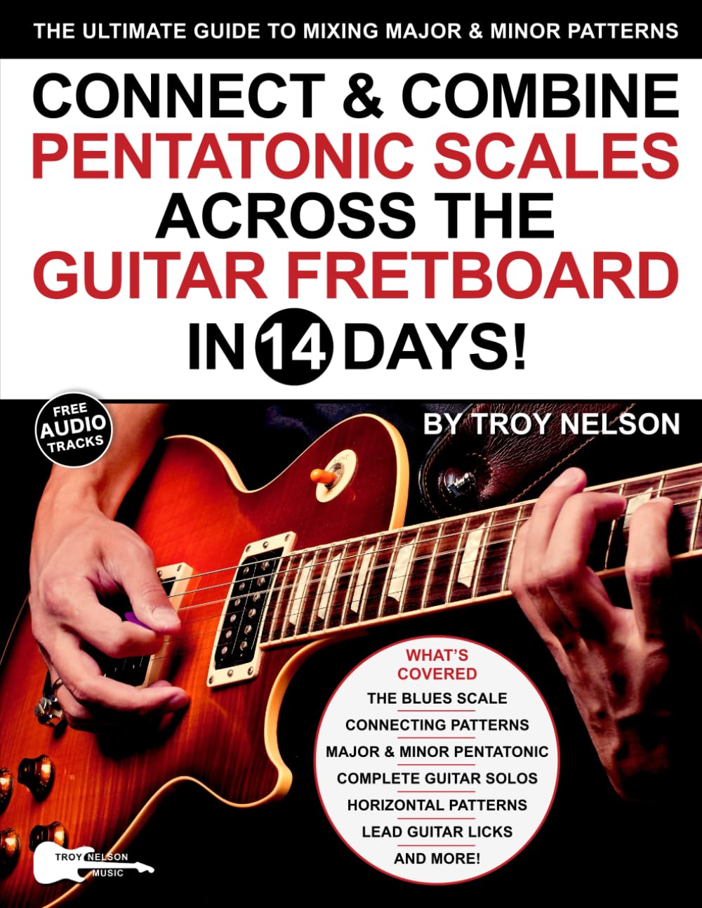 Libro: Connect & Combine Pentatonic Scales Across the Guitar Fretboard in 14 Days!: The Ultimate Guide to Mixing Major & Minor Patterns: 9 (Play Music in 14 Days)