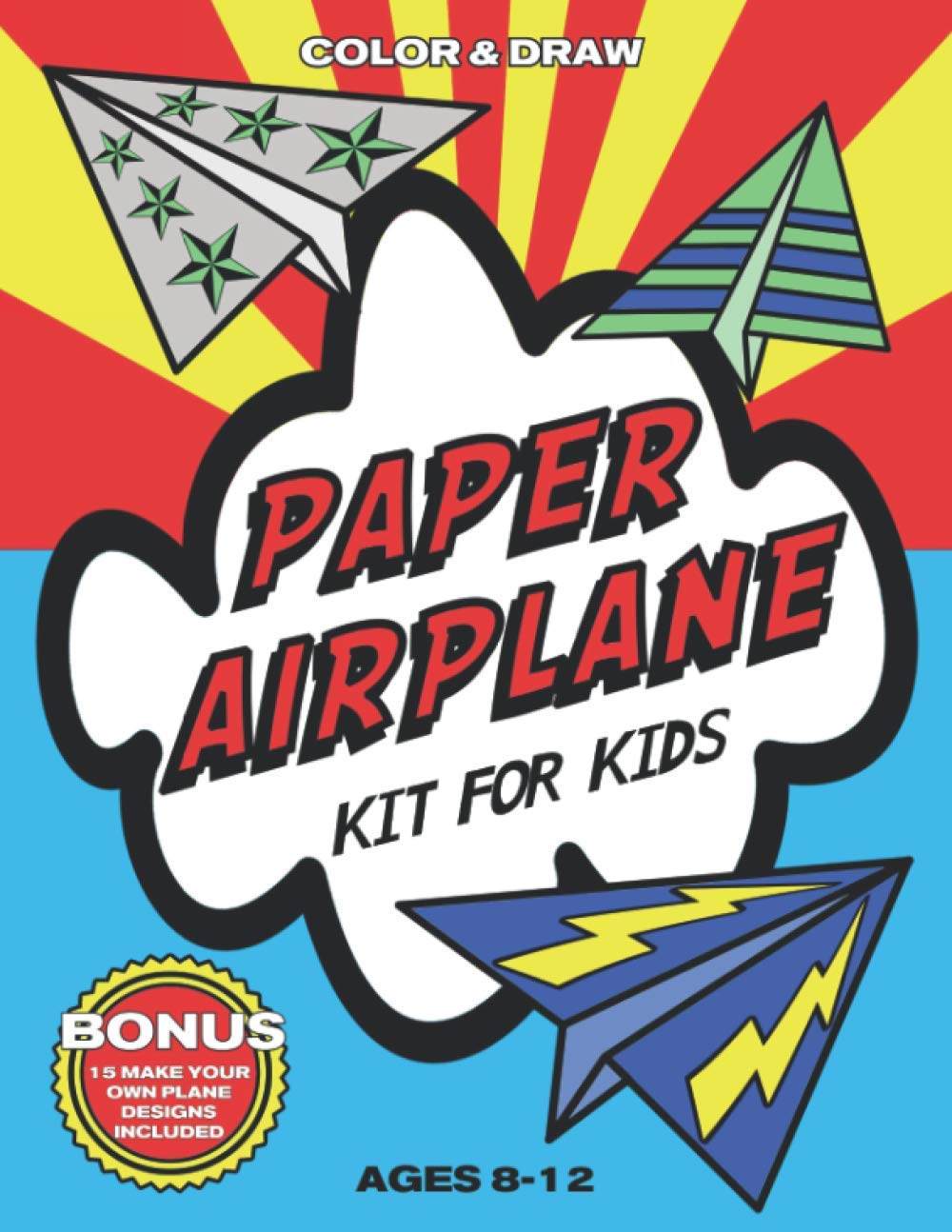 Libro: Paper Airplane Kit For Kids Ages 8-12: Activity Coloring, Drawing, and Origami Book For Boys and Girls