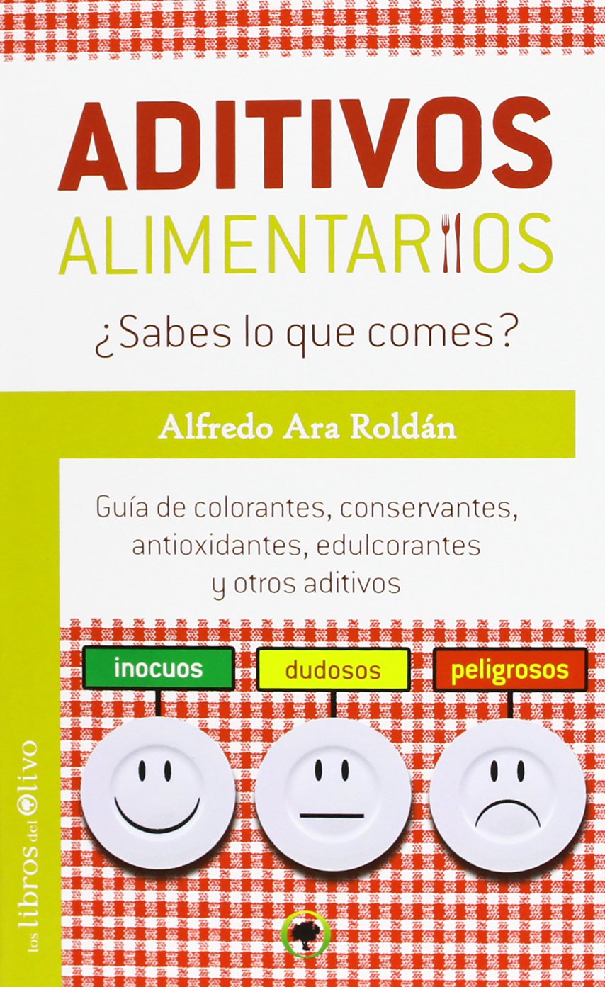 Libro: ADITIVOS ALIMENTARIOS: ¿Sabes lo que comes? (Jardín Verde) (Spanish Edition)