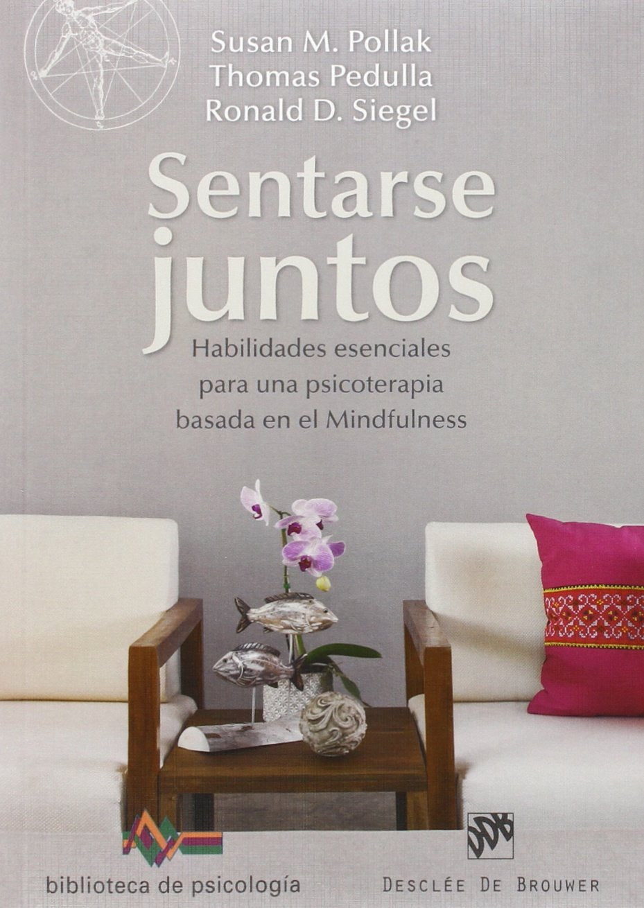 Libro: Sentarse juntos. Habilidades esenciales para una psicoterapia basada en el mindfulness (Biblioteca de Psicología)