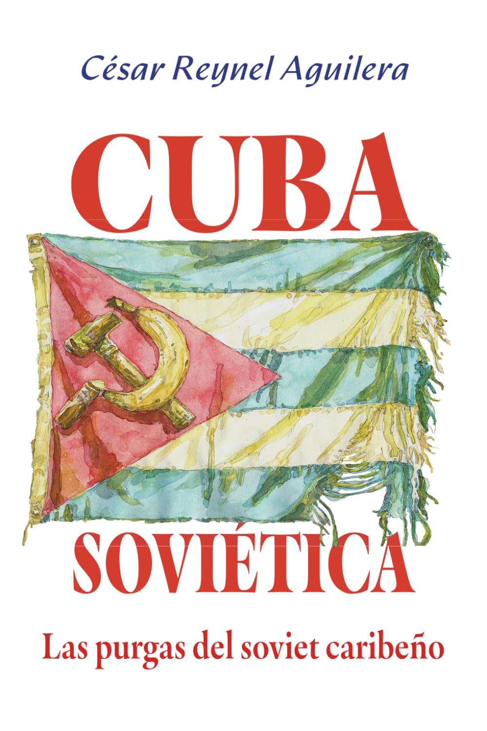 Libro: Cuba soviética: Las purgas del soviet caribeño (Spanish Edition)