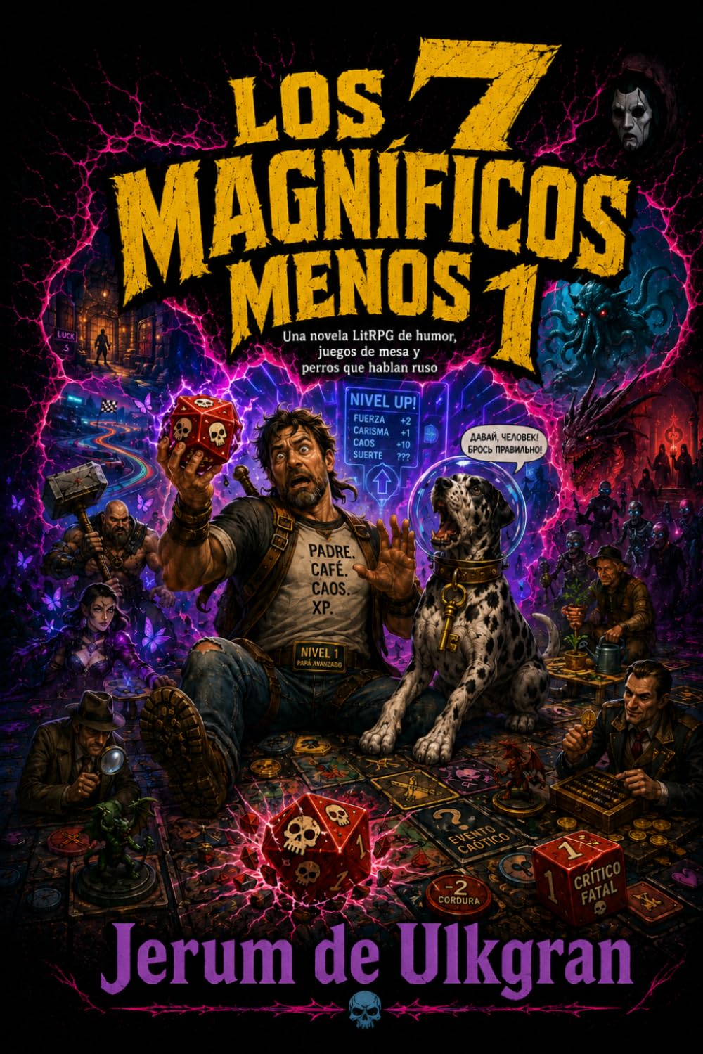 Libro: Los 7 Magníficos Menos 1 (Los 7 Magníficos Menos 1 - Una Aventura LitRPG de humor, misterio y caos y muchos juegos de mesa)