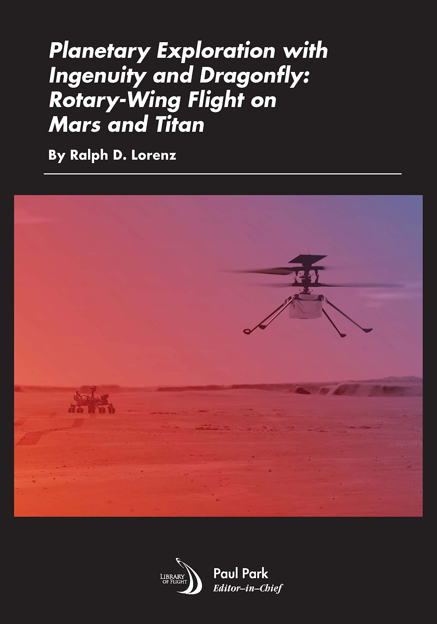 Libro: Planetary Exploration with Ingenuity and Dragonfly: Rotary-Wing Flight on Mars and Titan