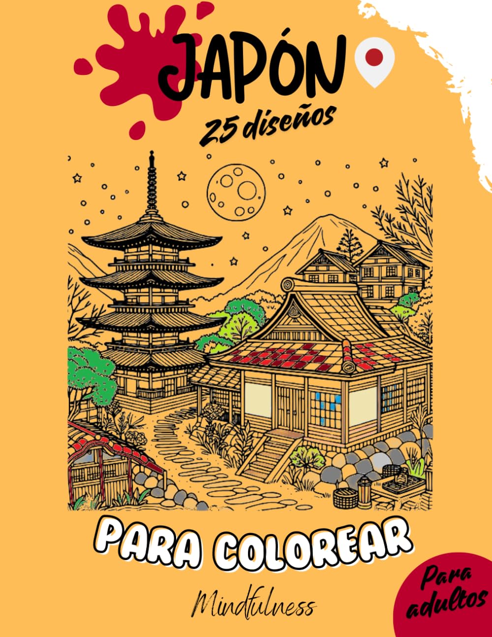 Libro: Japón: libro de colorear para adultos Mindfulness: Libro de colorear relajante para adultos de elementos y paisajes japoneses dibujados a mano y frases para la relajación. (Spanish Edition)