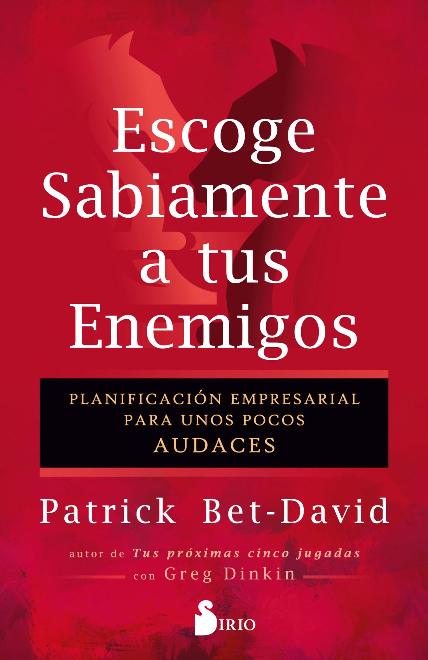 Libro: Escoge sabiamente a tus enemigos: Planificación empresarial para unos pocos audaces (Spanish Edition)