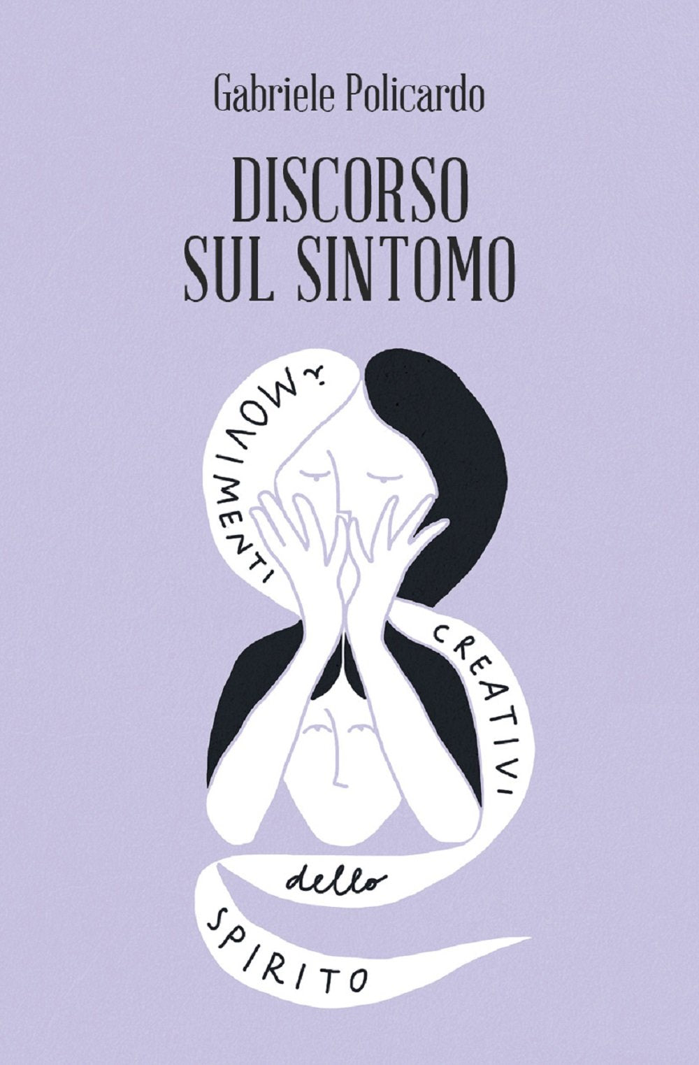 Libro: Discorso sul sintomo. I movimenti creativi dello spirito (Amuleti)