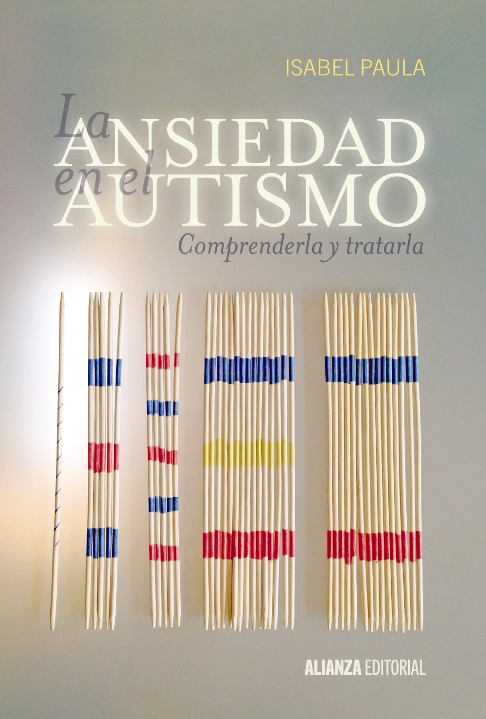 Libro: La ansiedad en el autismo: Comprenderla y tratarla (Alianza Ensayo)