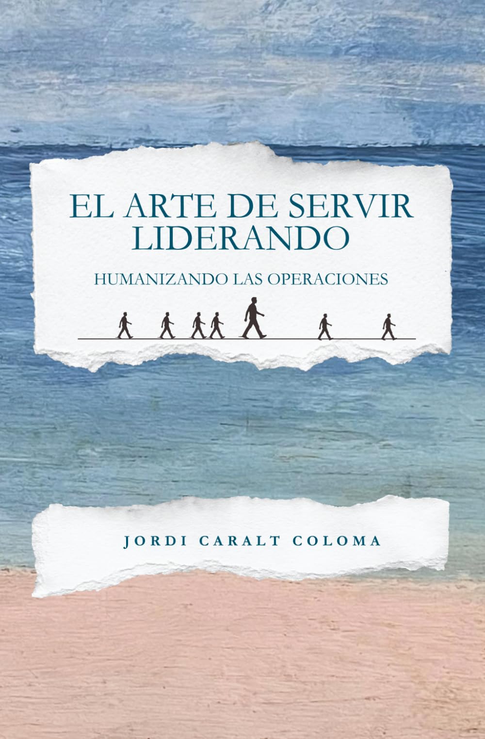 Libro: El arte de servir liderando: Humanizando las operaciones