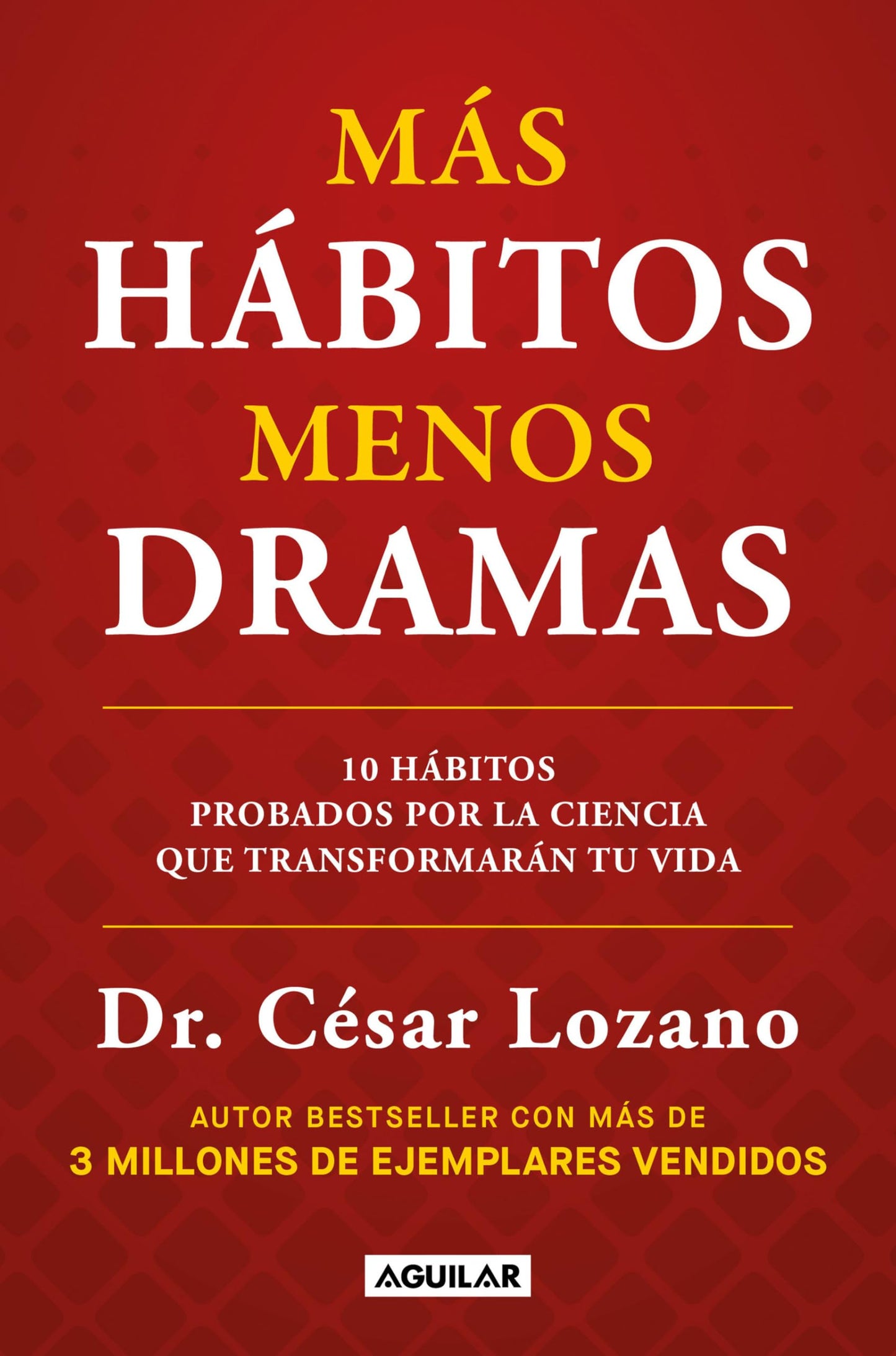 Libro: Más hábitos, menos drama. 10 hábitos probados por la ciencia que transformarán tu vida / More Habits, Less Drama: 10 Science-Backed Habits (Spanish Edition)
