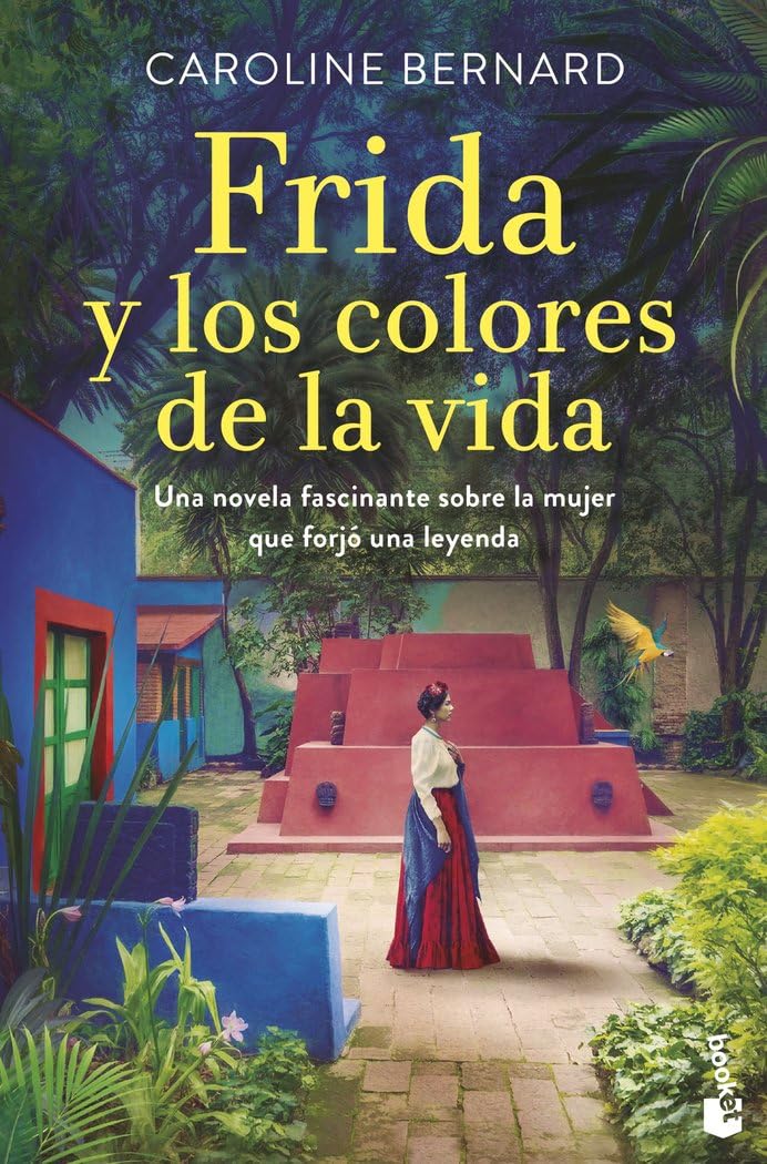 Libro: Frida y los colores de la vida: Una novela fascinante sobre la mujer que forjó una leyenda