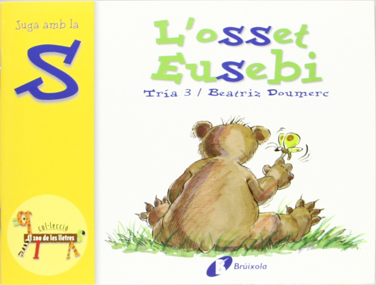 Libro: L'osset Eusebi (s): Juga amb la s (Bruixola. El Zoo De Les Lletres/ Compass. Zoo Letters) (Catalan Edition)
