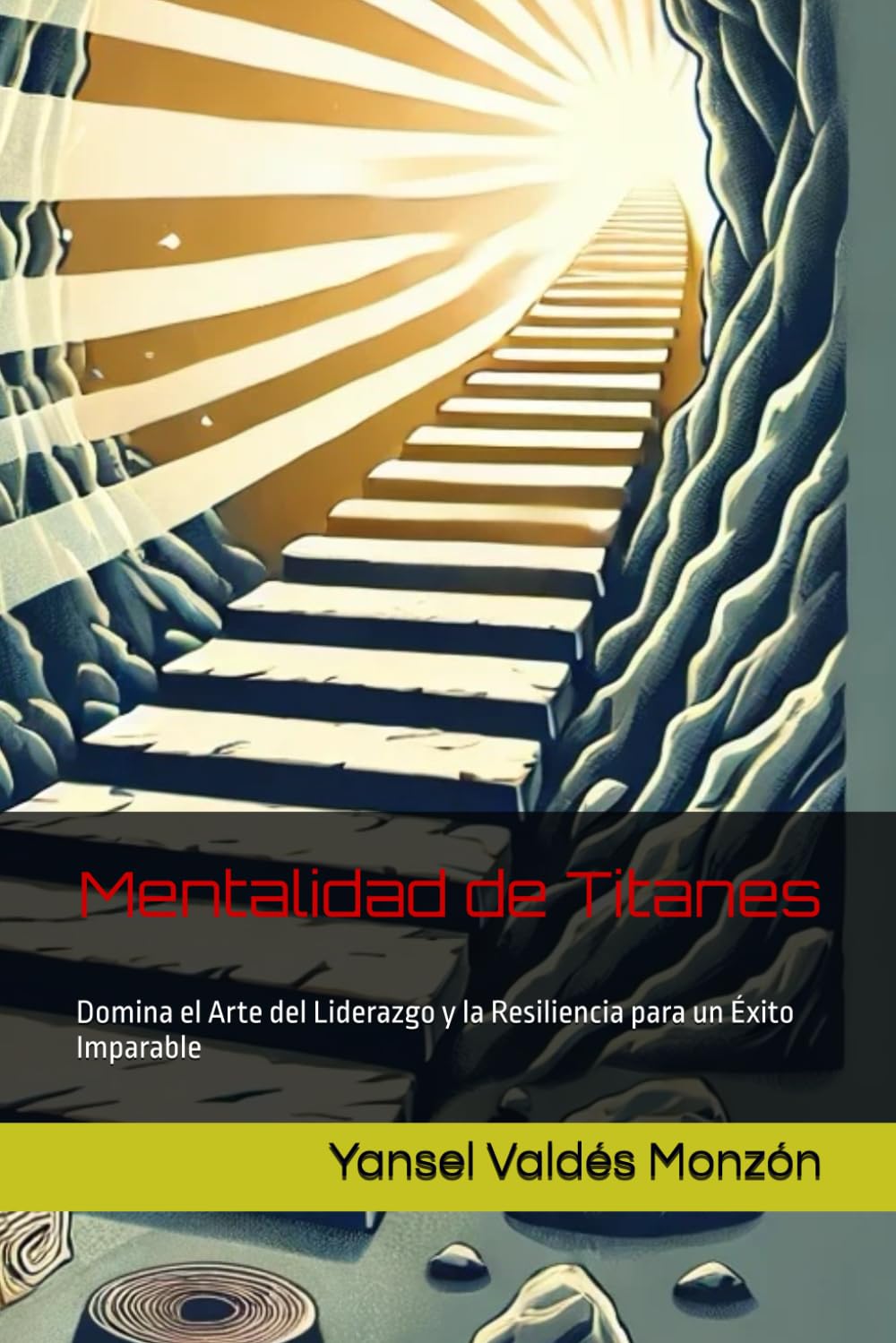 Libro: Mentalidad de Titanes: Domina el Arte del Liderazgo y la Resiliencia para un Éxito Imparable (MENTAL FORCE) (Spanish Edition)
