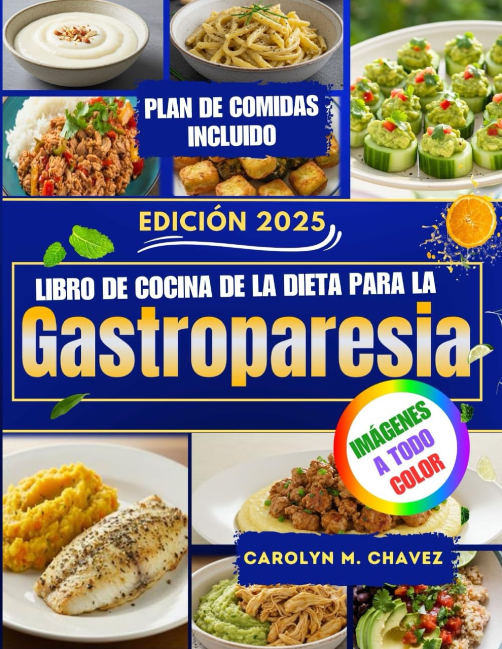 Libro De Cocina De La Dieta Para La Gastroparesia: Recetas nutritivas y fáciles de digerir con plan de comidas (Spanish Edition)