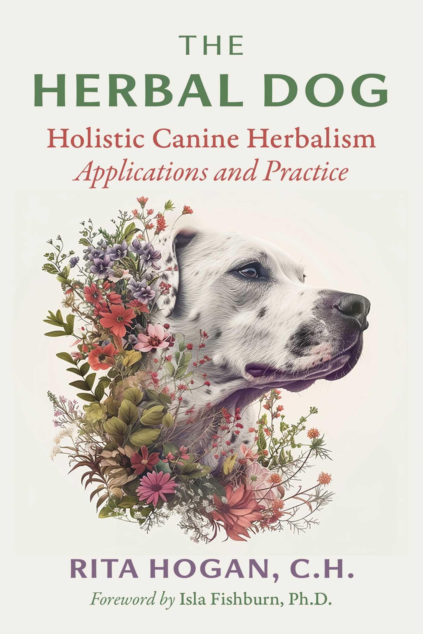Libro: The Herbal Dog: Holistic Canine Herbalism Applications and Practice (Sacred Planet)