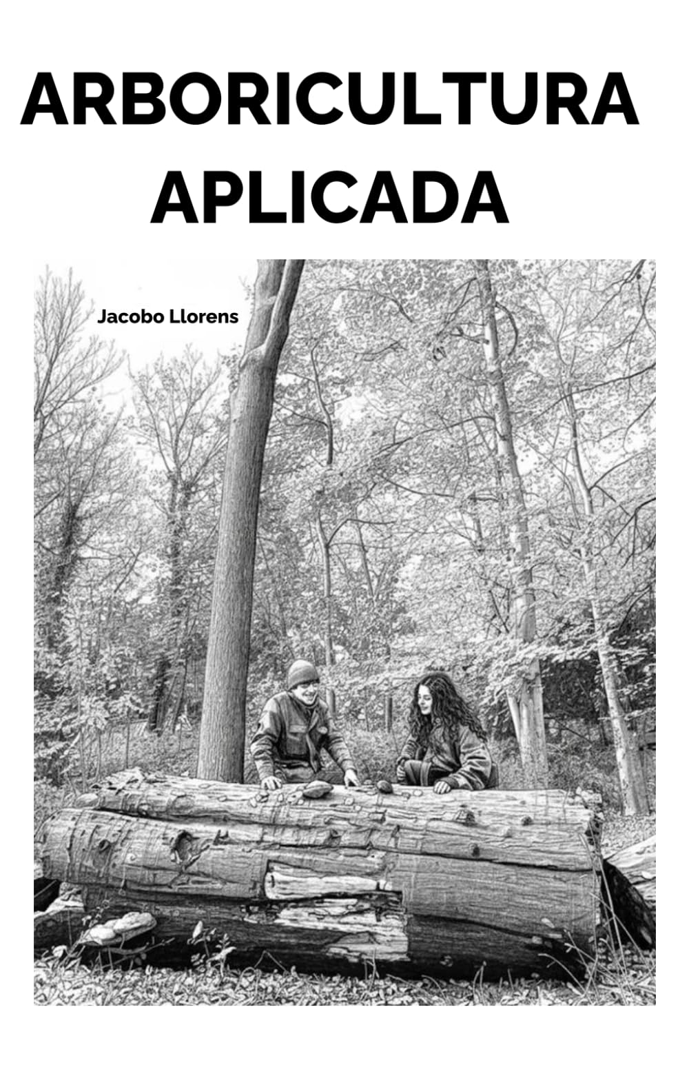 Libro: Arboricultura aplicada: Decisiones, errores y criterios en la gestión del arbolado urbano (Arboricultura Moderna en español) (Spanish Edition)