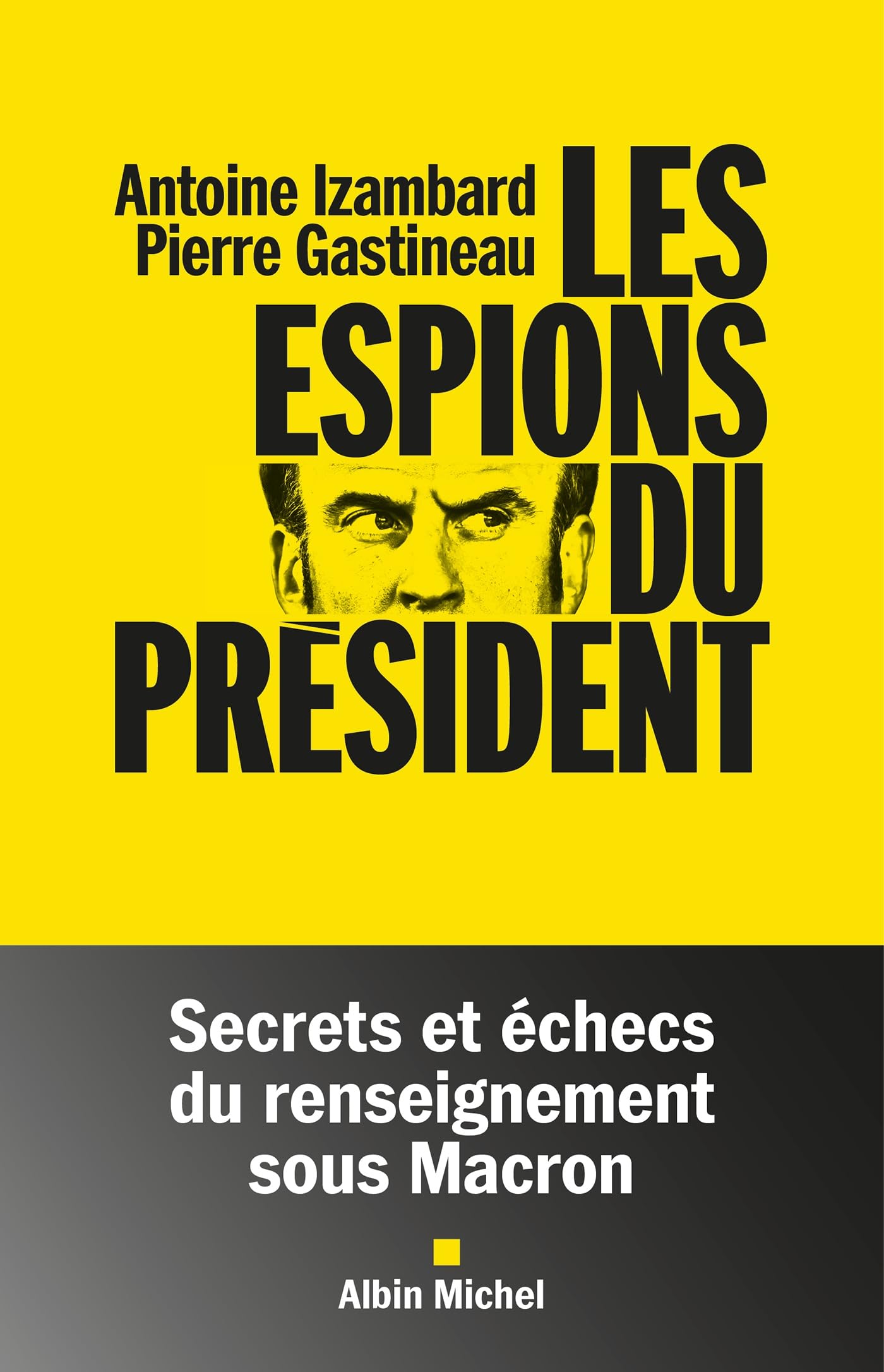 Libro: Les espions du président: Secrets et échecs du renseignement sous Macron