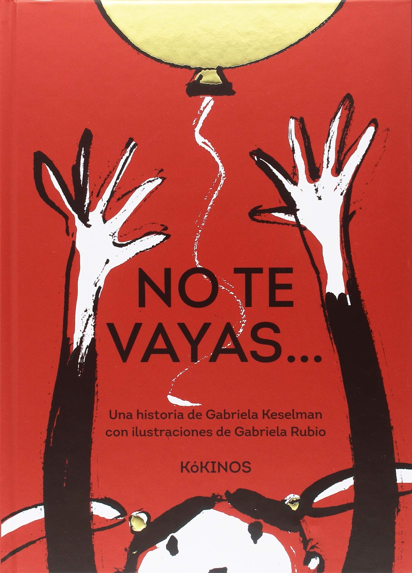 Libro: No te vayas (INFANTIL JUVENIL)