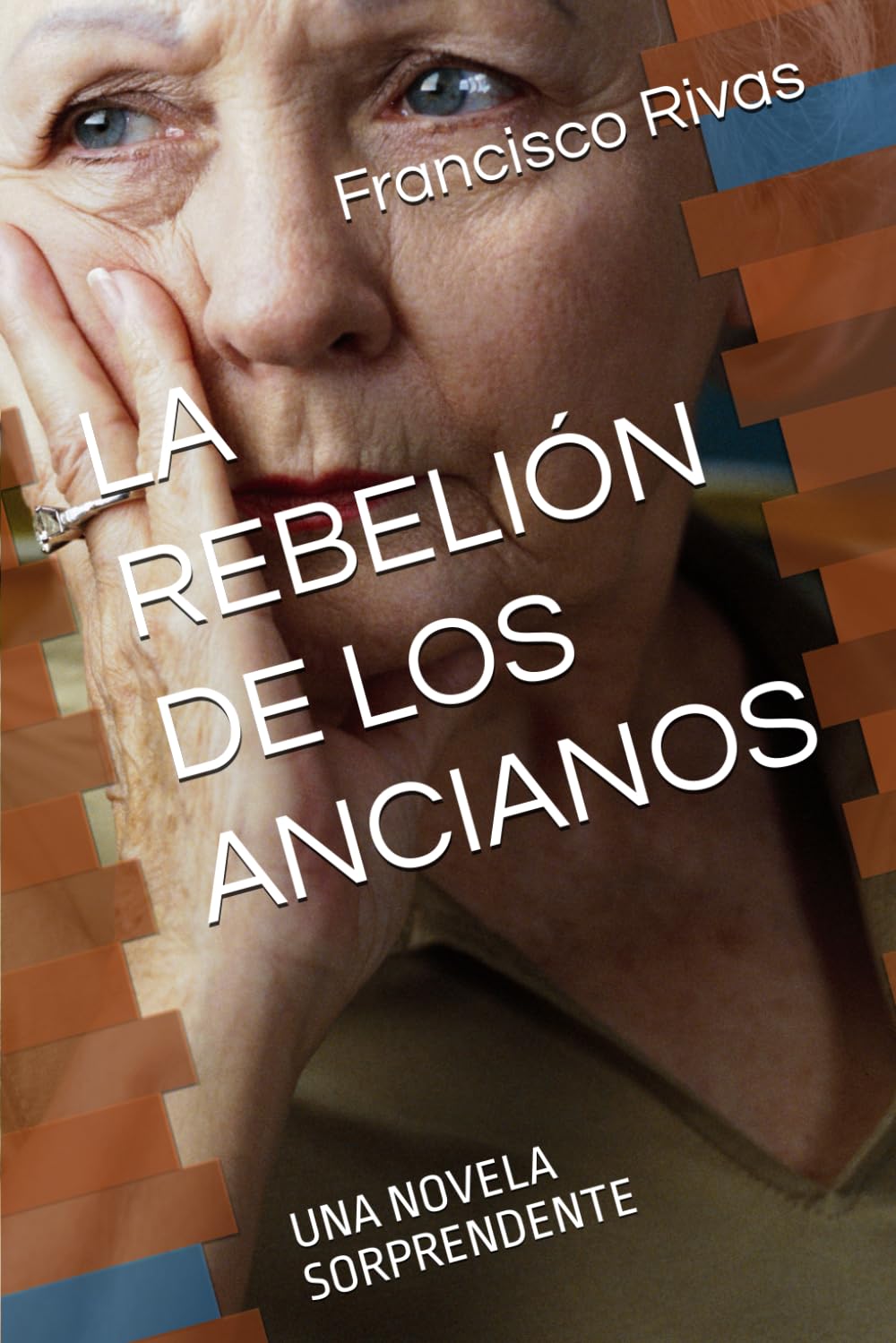 Libro: LA REBELIÓN DE LOS ANCIANOS: UNA NOVELA SORPRENDENTE (Spanish Edition)