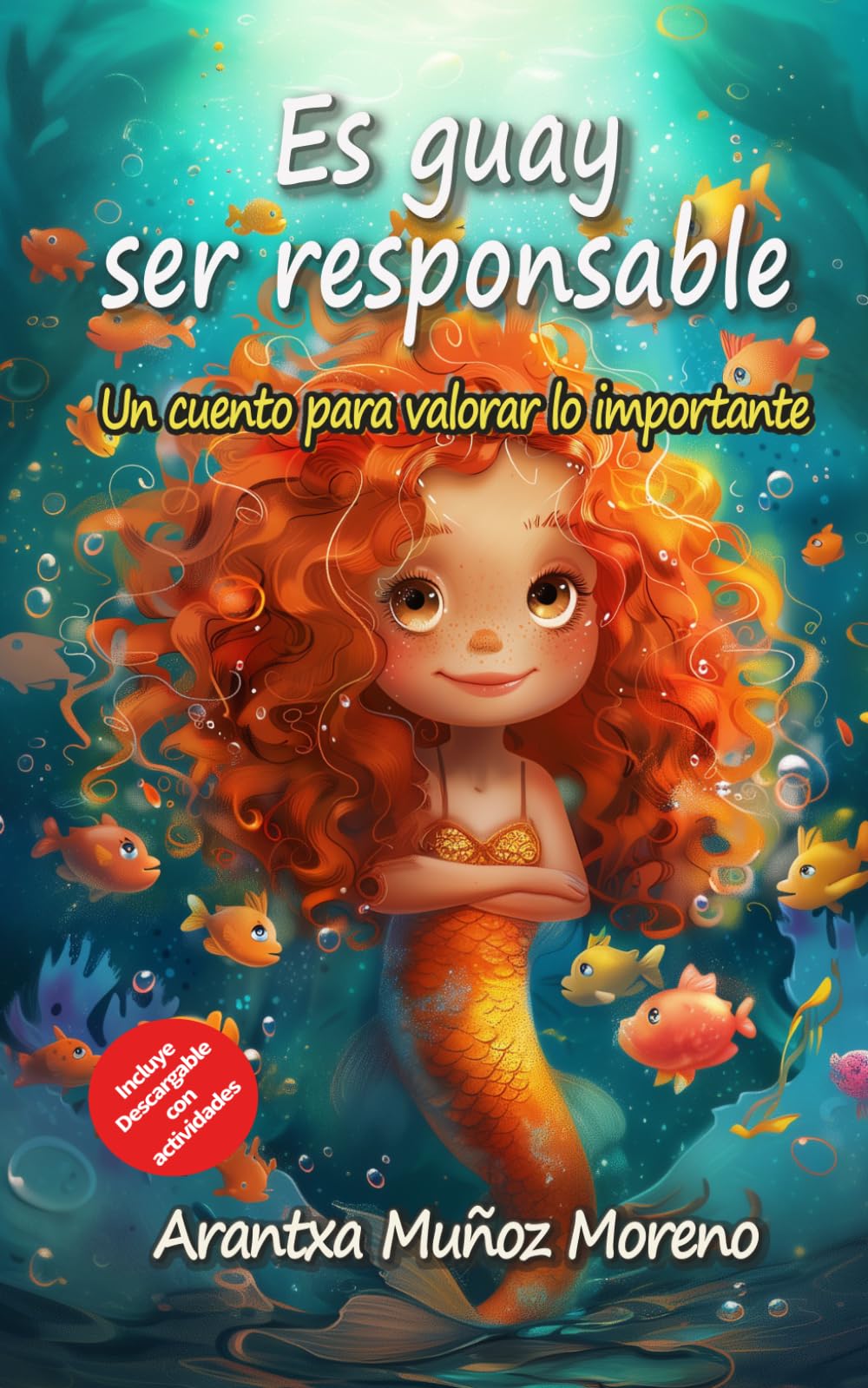 Libro: Es guay ser responsable: Un cuento para valorar lo importante (Cuentos para alegrar el alma)