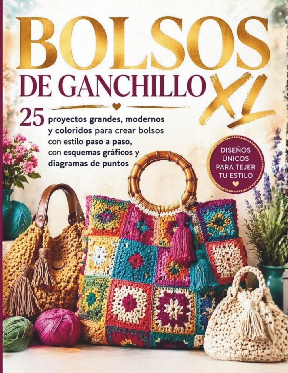 Libro: EL GRAN LIBRO DE LOS BOLSOS DE GANCHILLO: 25 proyectos grandes, modernos y coloridos para crear bolsos con estilo paso a pasocon esquemas gráficos y diagramas de puntos BO