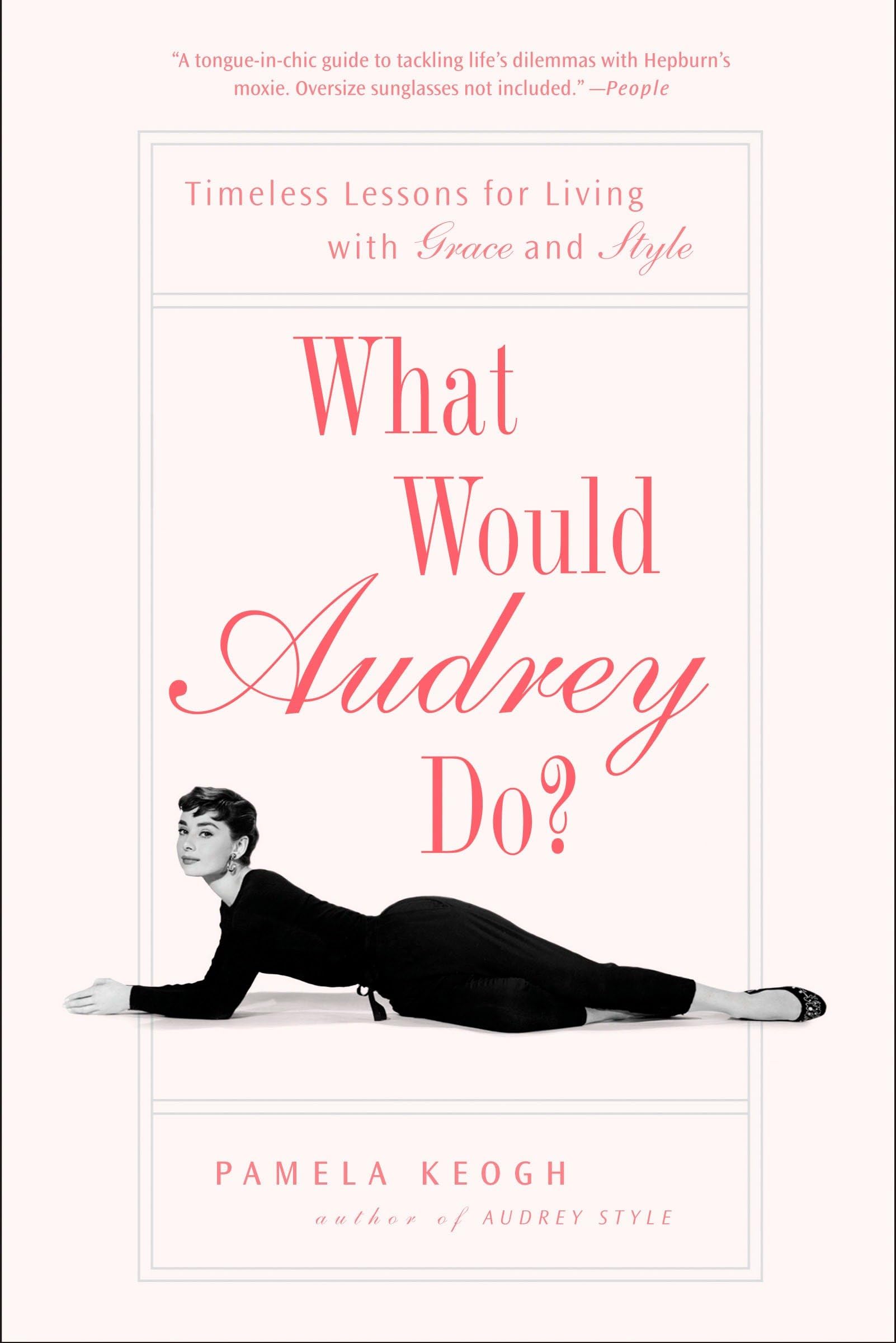 Libro: What Would Audrey Do?: Timeless Lessons for Living with Grace and Style