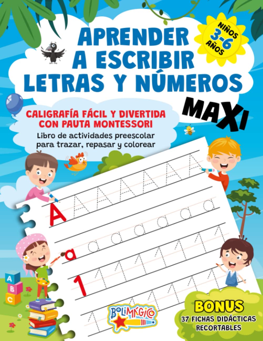 Libro: APRENDER A ESCRIBIR LETRAS Y NÚMEROS MAXI: CALIGRAFÍA FÁCIL Y DIVERTIDA CON PAUTA MONTESSORI. Libro de actividades preescolar para trazar, repasar y colorear. Niños 3-6 años (LIBROS PREESCOLARES)