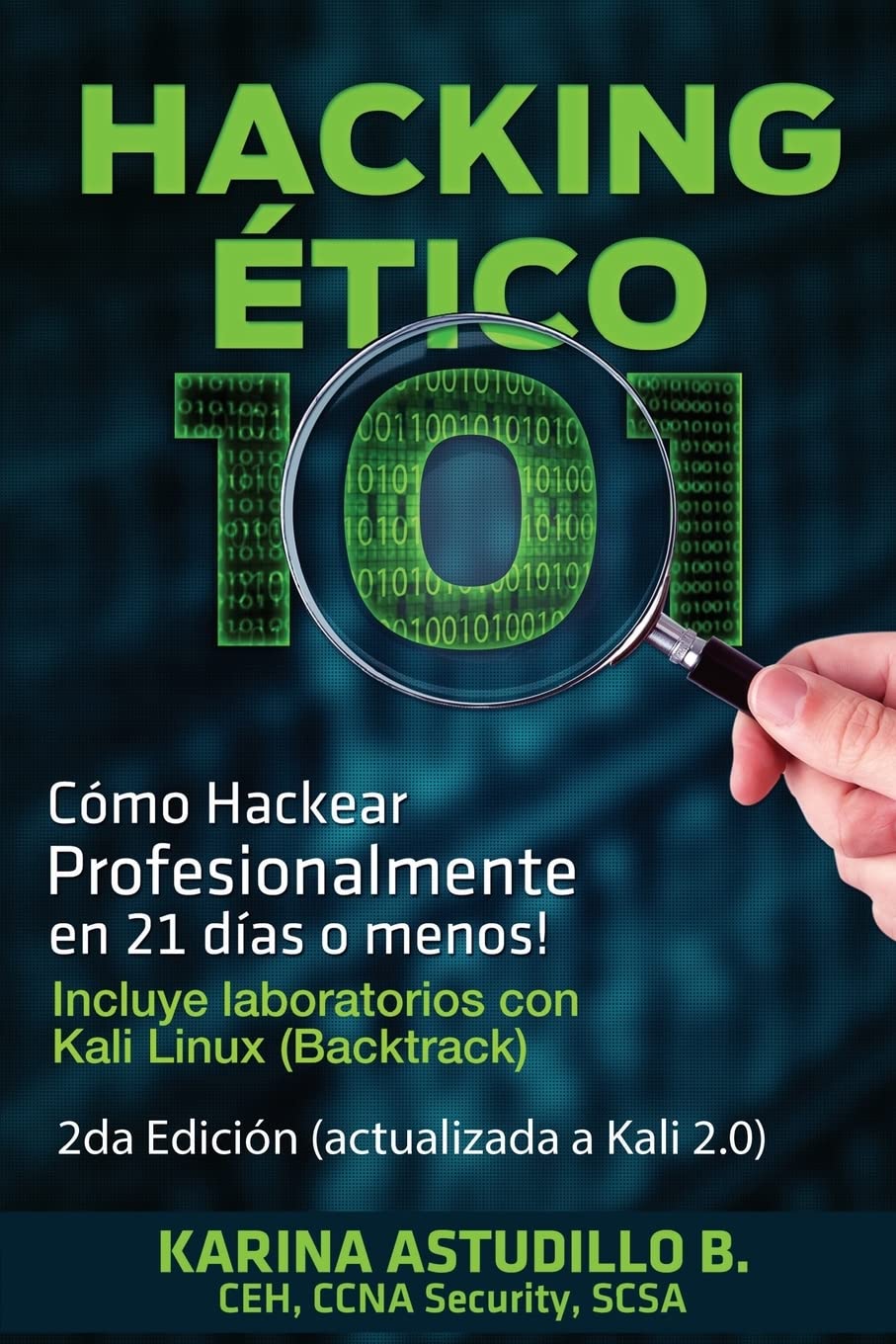 Libro: Hacking Etico 101 - Cómo hackear profesionalmente en 21 días o menos!: 2da Edición. Revisada y Actualizada a Kali 2.0.: Volume 1