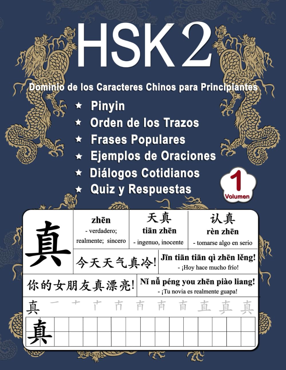 Libro: HSK 2 Dominio de los Caracteres Chinos para Principiantes - Volumen 1: Vocabulario Nuevo, Frases útiles, Orden de los Trazos, Diálogos Cotidianos, ... (Bilingüe: Chino Mandarín - Pinyin - Español)