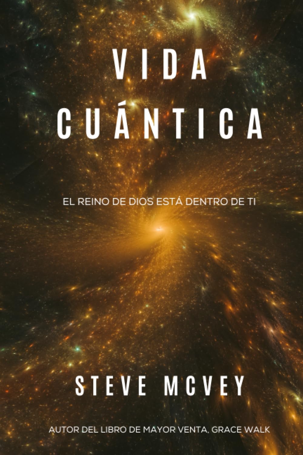 Libro: Vida Cuántica: El Reino De Dios Está Dentro De Ti