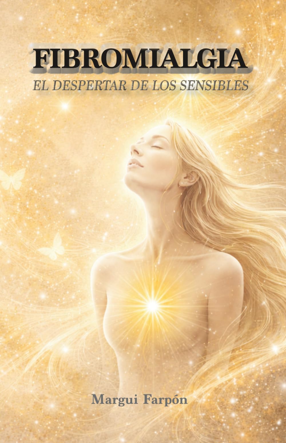 Libro: FIBROMIALGIA: EL DESPERTAR DE LOS SENSIBLES