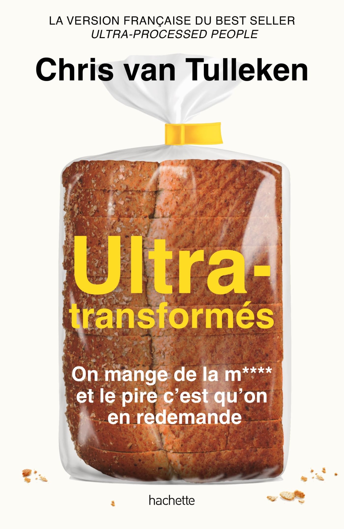 Libro: Ultra-transformés: On mange de la m**** et le pire c'est qu'on en redemande