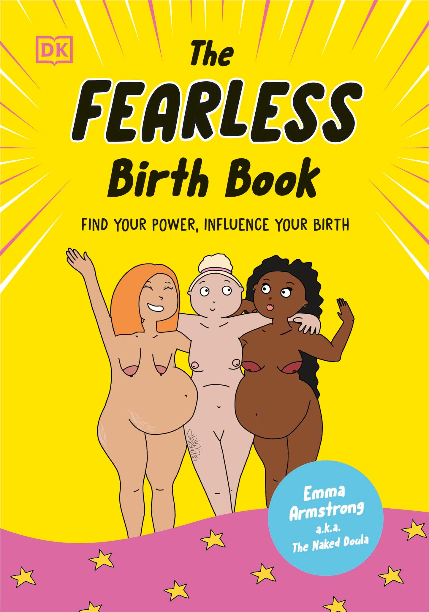 Libro: The Fearless Birth Book (The Naked Doula): Find Your Power, Influence Your Birth