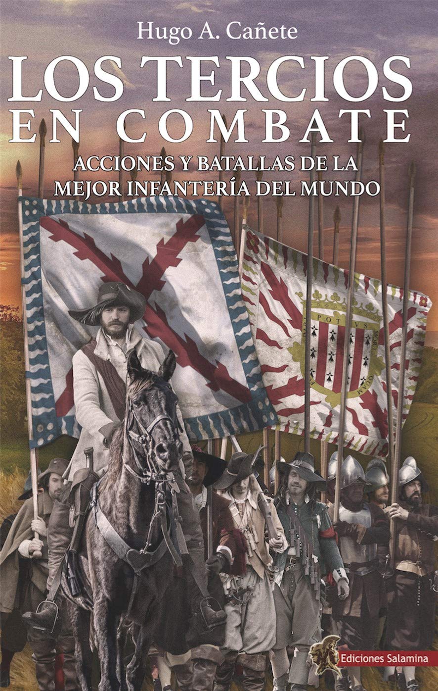 Libro: Los Tercios en Combate: Acciones y batallas de la mejor infantería del mundo (CUADERNOS DE SALAMINA)
