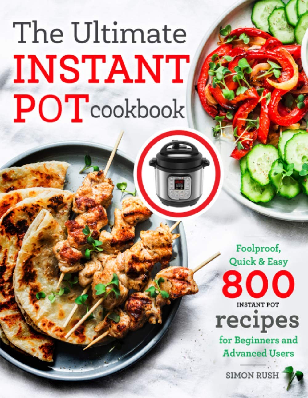 Libro: The Ultimate Instant Pot cookbook: Foolproof, Quick & Easy 800 Instant Pot Recipes for Beginners and Advanced Users